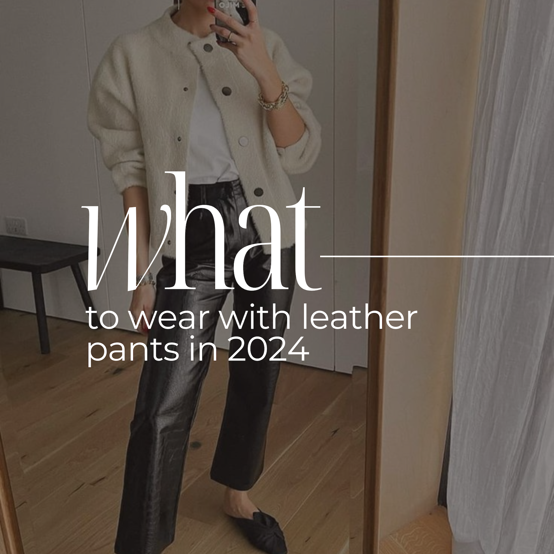 What To Wear With Leather Pants: Spring 2025