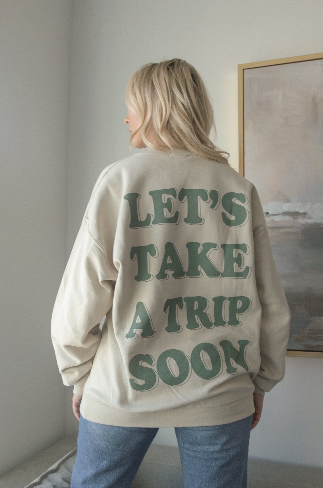 Lets take a trip soon sweatshirt